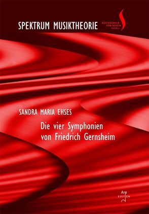 Die vier Symphonien von Friedrich Gernsheim von Ehses,  Sandra Maria, Schatz,  Karin