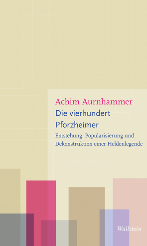 Die Vierhundert Pforzheimer von Aurnhammer,  Achim