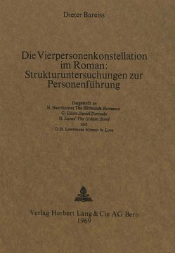 Die Vierpersonenkonstellation im Roman:- Strukturuntersuchungen zur Personenführung von Bareiss,  Dieter