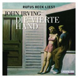 Die vierte Hand von Beck,  Rufus, Irving,  John