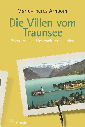 Die Villen vom Traunsee von Arnbom,  Marie-Theres