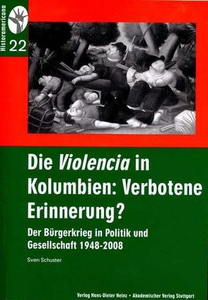 Die Violencia in Kolumbien: Verbotene Erinnerung? von König,  Hans J, Rinke,  Stefan, Schuster,  Sven