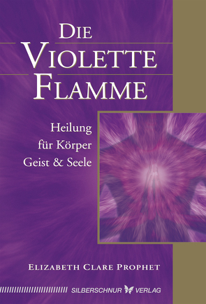 Die violette Flamme von Prophet,  Elizabeth Clare