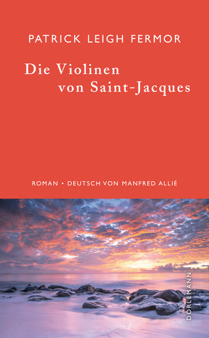 Die Violinen von Saint-Jacques von Allie,  Manfred, Arnim,  Gabriele von, Fermor,  Patrick Leigh