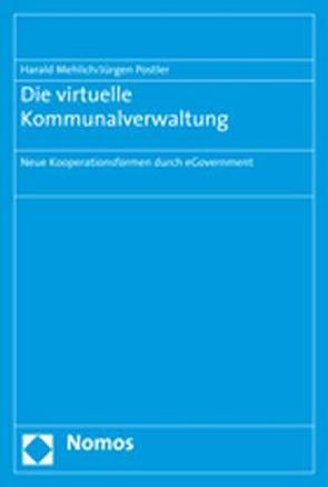 Die virtuelle Kommunalverwaltung von Mehlich,  Harald, Postler,  Jürgen