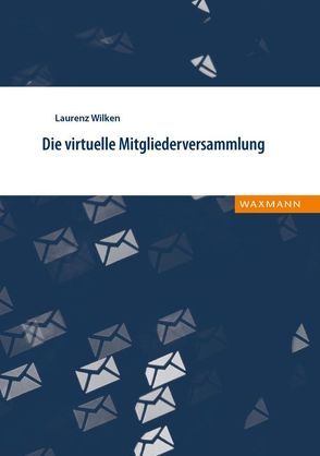 Die virtuelle Mitgliederversammlung von Wilken,  Laurenz