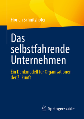 Das selbstfahrende Unternehmen von Schnitzhofer,  Florian