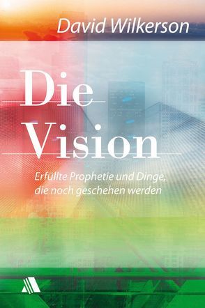 Die Vision von Dietze,  Reimer, Neumann,  KH., Wilkerson,  David