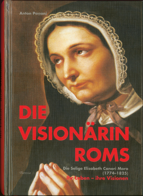 Die Visionärin Roms von Aregger,  Marc, Eichinger,  Dominikus, Pagani,  Anton