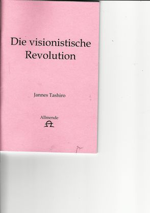 Die Visionistische Revolution von Tashiro,  Jannes