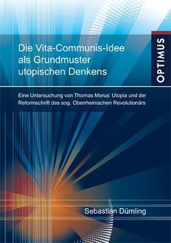 Die Vita-Communis-Idee als Grundmuster utopischen Denkens? von Dümling,  Sebastian