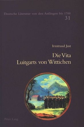 Die Vita Luitgarts von Wittichen von Just,  Irmtraud
