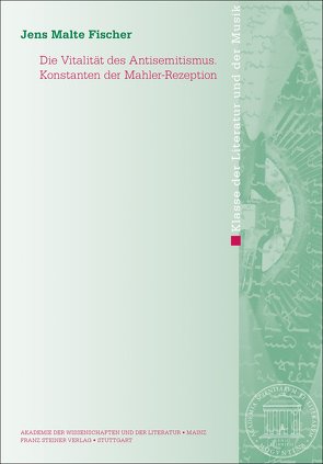 Die Vitalität des Antisemitismus. Konstanten der Mahler-Rezeption von Fischer,  Jens Malte