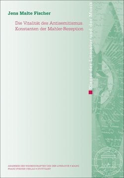 Die Vitalität des Antisemitismus. Konstanten der Mahler-Rezeption von Fischer,  Jens Malte