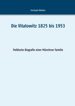 Die Vitalowitz 1825 bis 1953 von Walther,  Christoph