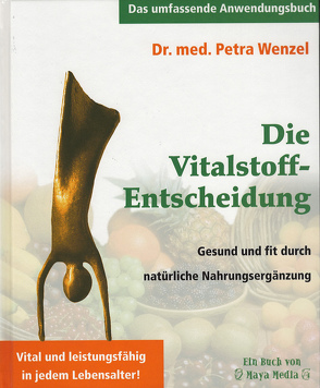 Die Vitalstoff-Entscheidung von Wenzel,  Petra