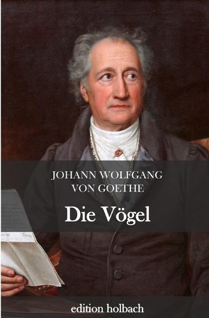 Die Vögel von von Goethe,  Johann Wolfgang