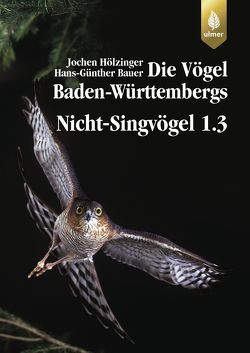 Die Vögel Baden-Württembergs Bd. 2.1.2: Nicht-Singvögel 1.3 von Bauer,  Hans-Günther, Hölzinger,  Jochen