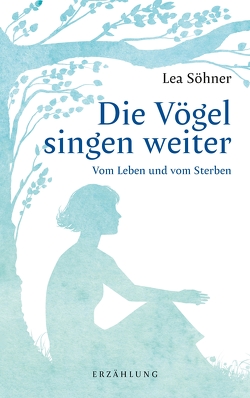 Die Vögel singen weiter von Schmid,  BÜCHERMACHEREI · Gabi, Söhner,  Lea, Witte-Pflanz,  OOOGrafik · Corina