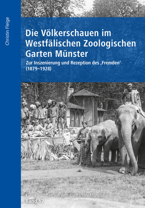 Die Völkerschauen im Westfälischen Zoologischen Garten Münster von Fleige,  Christin