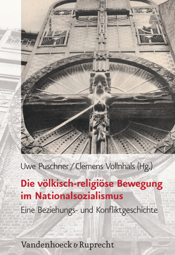 Die völkisch-religiöse Bewegung im Nationalsozialismus von Amm,  Bettina, Dierker,  Wolfgang, Dusse,  Debora, Emberland,  Terje, Finkenberger,  Martin, Gailus,  Manfred, Gerdmar,  Anders, Heschel,  Susannah, Hufenreuter,  Gregor, Junginger,  Horst, Knüppel,  Christoph, Leutzsch,  Martin, Linse,  Ulrich, Meyer,  Marcus, Mogge,  Winfried, Nanko,  Ulrich, Pöhlmann,  Matthias, Puschner,  Uwe, Scherzberg,  Lucia, Staudenmaier,  Peter, Vollnhals,  Clemens, Vondung,  Klaus, Wedemeyer-Kolwe,  Bernd, Wiedemann,  Felix, Wiwjorra,  Ingo