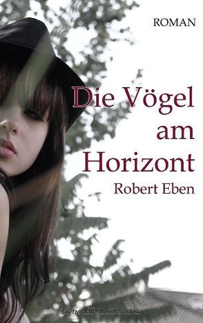 Die Vögel am Horizont von Eben,  Robert