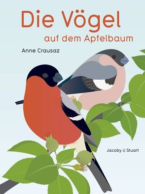 Die Vögel auf dem Apfelbaum von Crausaz,  Anne, Jacoby,  Edmund