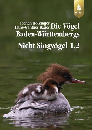 Die Vögel Baden-Württembergs Band 2.1.1 – Nicht-Singvögel 1.2, Entenvögel von Bauer,  Hans-Günther, Hölzinger,  Jochen