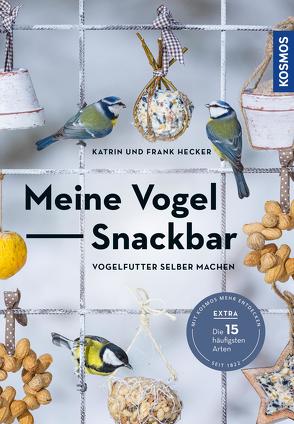 Die Vogel-Snackbar von Hecker,  Frank, Hecker,  Katrin