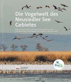 Die Vogelwelt des Neusiedler See-Gebietes von Berg,  Hans-Martin, Dvorak,  Michael, Grüll,  Alfred, Hadarics,  Tibor, Köhler,  Bernhard, Laber,  Johannes, Pellinger,  Attila, Ranner,  Andreas