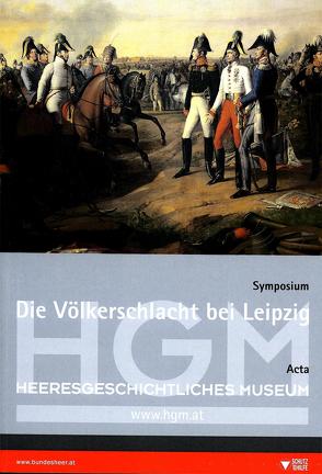 Die Völkerschlacht bei Leipzig von Dybas,  Boguslaw, Höbelt,  Lothar, Ortner,  Christian, Schneider,  Karin