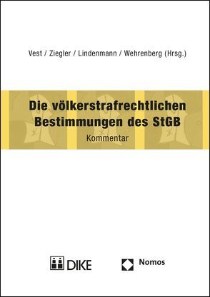 Die völkerstrafrechtlichen Bestimmungen des StGB von Lindenmann,  Jürg, Vest,  Hans, Wehrenberg,  Stefan, Ziegler,  Andreas R.