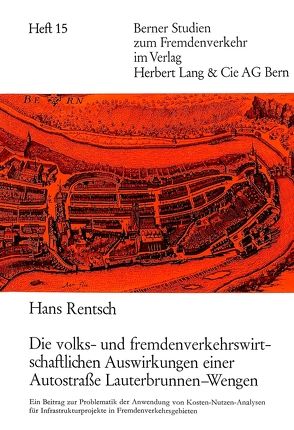 Die volks- und fremdenverkehrswirtschaftlichen Auswirkungen einer Autostrasse Lauterbrunnen-Wengen von Rentsch,  Hans
