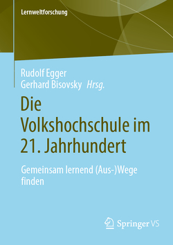 Die Volkshochschule im 21. Jahrhundert von Bisovsky,  Gerhard, Egger,  Rudolf