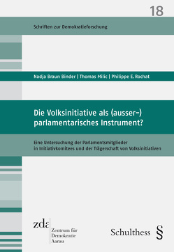 Die Volksinitiative als (ausser-)parlamentarisches Instrument? von Braun Binder,  Nadja, Milic,  Thomas, Rochat,  Philippe E.
