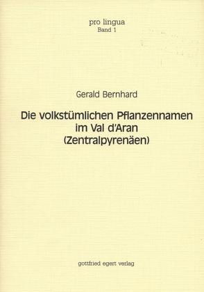 Die volkstümlichen Pflanzennamen im Val d’Aran (Zentralpyrenäen) von Bernhard,  Gerald, Winkelmann,  Otto