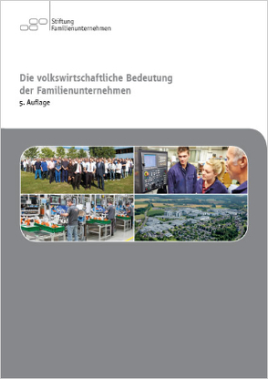 Die volkswirtschaftliche Bedeutung der Familienunternehmen