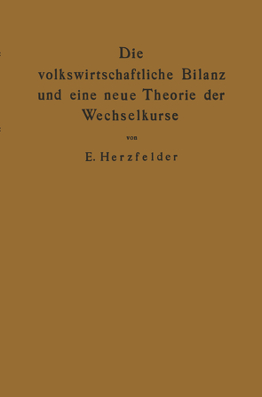 Die volkswirtschaftliche Bilanz und eine neue Theorie der Wechselkurse von Herzfelder,  Edmund