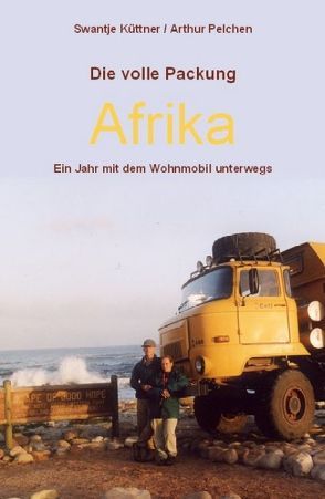 Die volle Packung Afrika von Küttner,  Swantje, Pelchen,  Arthur