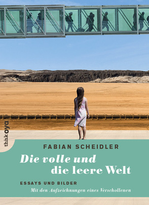 Die volle und die leere Welt von Scheidler,  Fabian