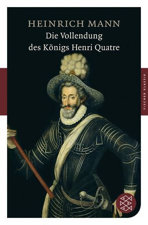 Die Vollendung des Königs Henri Quatre von Mann,  Heinrich