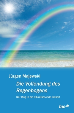 Die Vollendung des Regenbogens von Majewski,  Jürgen