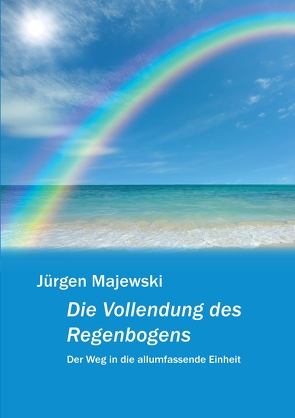 Die Vollendung des Regenbogens von ©plusphoto,  istockfoto, Majewski,  Jürgen, Perlia,  Petra, Wilfried Klei,  Klei Design