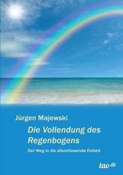 Die Vollendung des Regenbogens von Majewski,  Jürgen