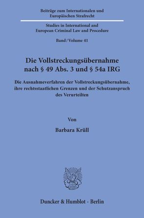 Die Vollstreckungsübernahme nach § 49 Abs. 3 und § 54a IRG. von Krüll,  Barbara