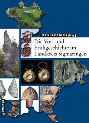 Die Vor- und Frühgeschichte im Landkreis Sigmaringen von Weber,  Edwin Ernst