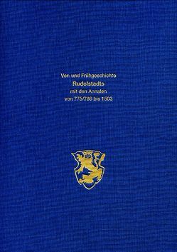 Die Vor- und Frühgeschichte Rudolstadts mit den Annalen von 775/786 bis 1503 und einem Exkurs aus der Geschichte Saalfelds von Kahl,  Wolfgang, Müllerott,  H, Müllerott,  Hansjürgen