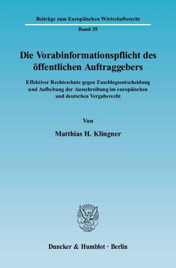 Die Vorabinformationspflicht des öffentlichen Auftraggebers. von Klingner,  Matthias H.