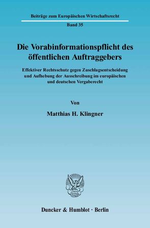 Die Vorabinformationspflicht des öffentlichen Auftraggebers. von Klingner,  Matthias H.