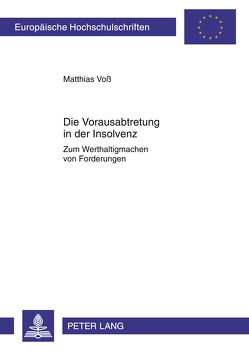 Die Vorausabtretung in der Insolvenz von Voss,  Matthias